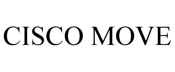 Trademark Logo CISCO MOVE