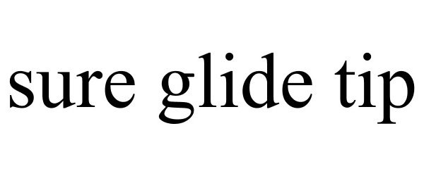  SURE GLIDE TIP