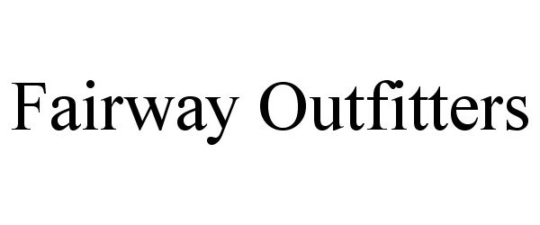 Trademark Logo FAIRWAY OUTFITTERS