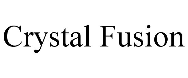 Trademark Logo CRYSTAL FUSION