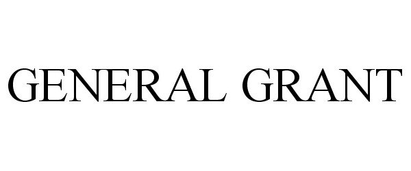 GENERAL GRANT