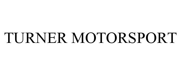 Trademark Logo TURNER MOTORSPORT