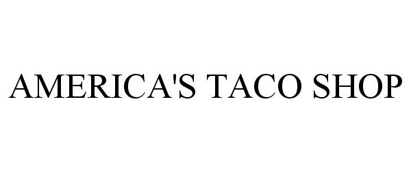  AMERICA'S TACO SHOP