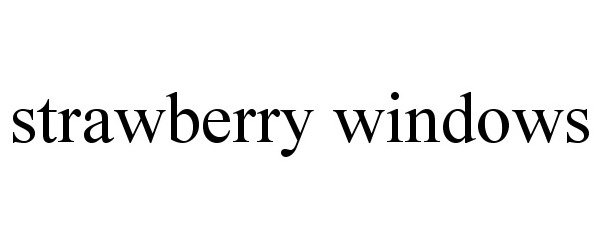 Trademark Logo STRAWBERRY WINDOWS