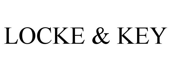 Trademark Logo LOCKE &amp; KEY