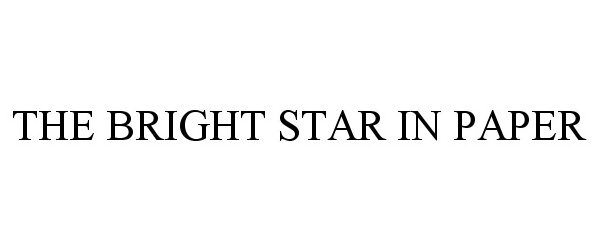  THE BRIGHT STAR IN PAPER