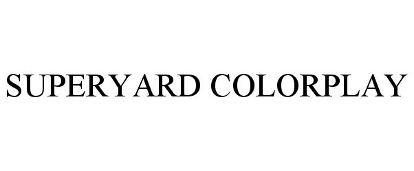 Trademark Logo SUPERYARD COLORPLAY