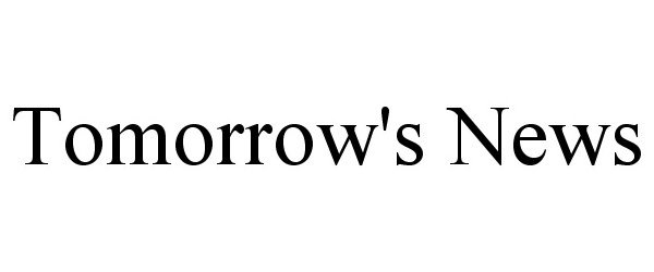 Trademark Logo TOMORROW'S NEWS