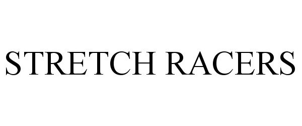 Trademark Logo STRETCH RACERS