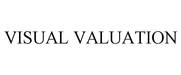 Trademark Logo VISUAL VALUATION