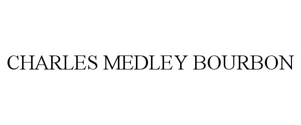 Trademark Logo CHARLES MEDLEY BOURBON