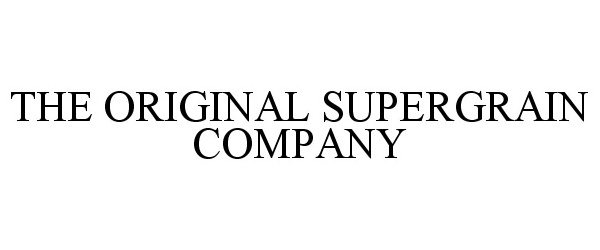  THE ORIGINAL SUPERGRAIN COMPANY