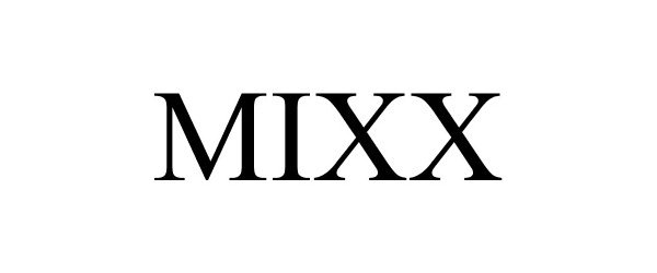 Trademark Logo MIXX