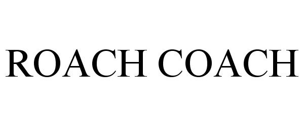 Trademark Logo ROACH COACH