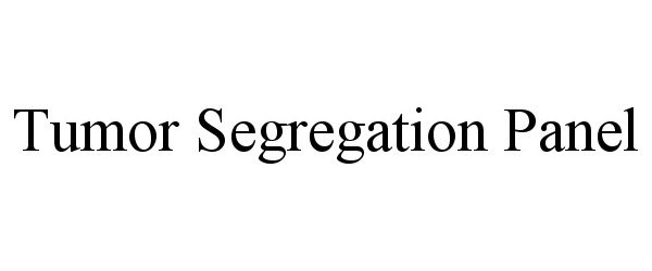 Trademark Logo TUMOR SEGREGATION PANEL