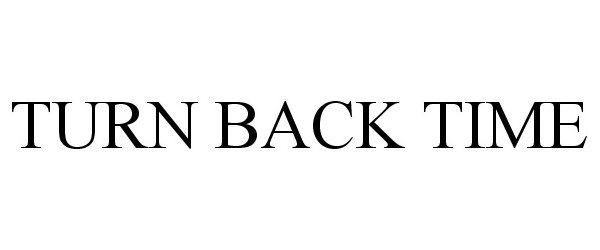 Trademark Logo TURN BACK TIME