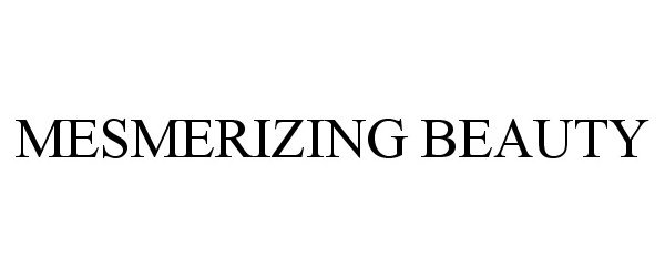 Trademark Logo MESMERIZING BEAUTY