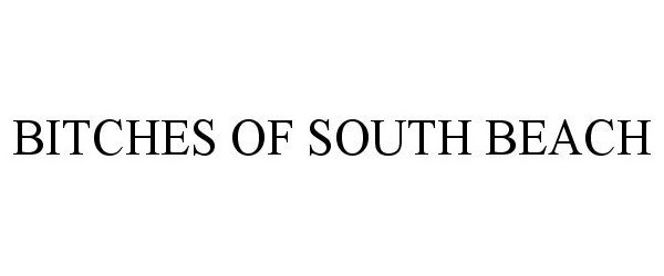 Trademark Logo BITCHES OF SOUTH BEACH