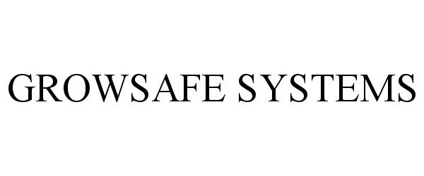 GROWSAFE SYSTEMS