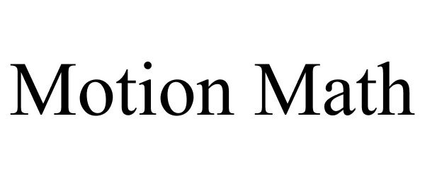 Trademark Logo MOTION MATH
