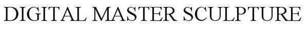 Trademark Logo DIGITAL MASTER SCULPTURE