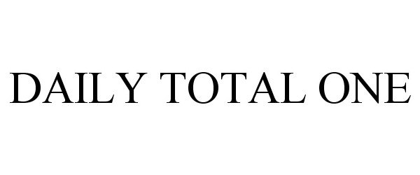 Trademark Logo DAILY TOTAL ONE
