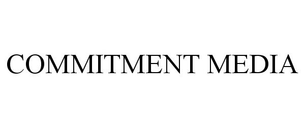 Trademark Logo COMMITMENT MEDIA