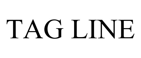 Trademark Logo TAG LINE