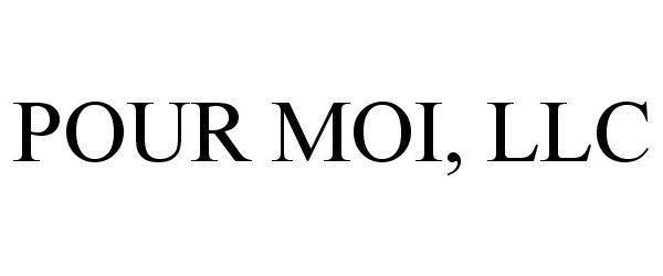  POUR MOI, LLC