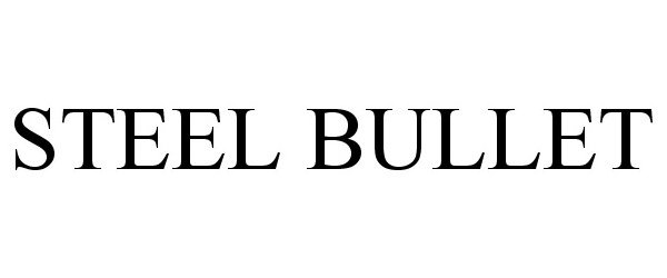 STEEL BULLET