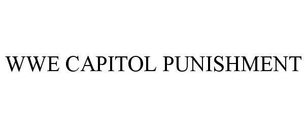 Trademark Logo WWE CAPITOL PUNISHMENT