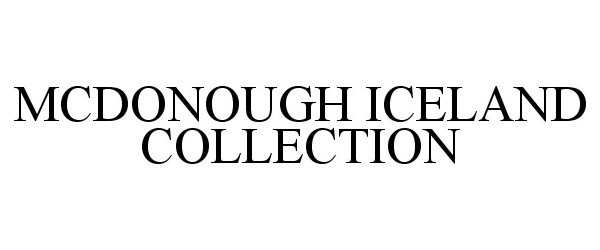 Trademark Logo MCDONOUGH ICELAND COLLECTION