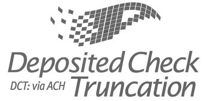 Trademark Logo DEPOSITED CHECK TRUNCATION DCT: VIA ACH