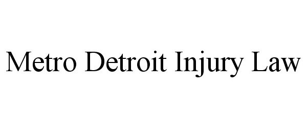 Trademark Logo METRO DETROIT INJURY LAW