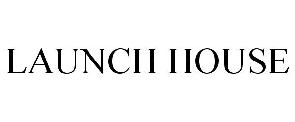 Trademark Logo LAUNCH HOUSE