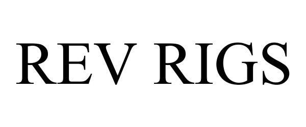  REV RIGS
