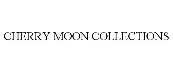 Trademark Logo CHERRY MOON COLLECTIONS