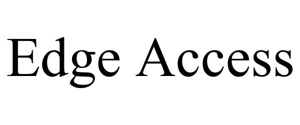 Trademark Logo EDGE ACCESS