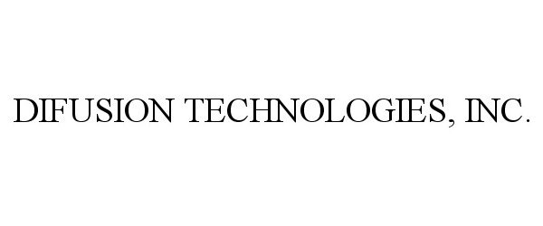  DIFUSION TECHNOLOGIES, INC.