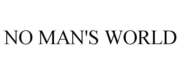  NO MAN'S WORLD