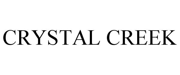 Trademark Logo CRYSTAL CREEK