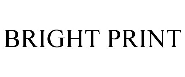 Trademark Logo BRIGHT PRINT