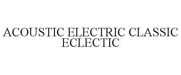  ACOUSTIC ELECTRIC CLASSIC ECLECTIC