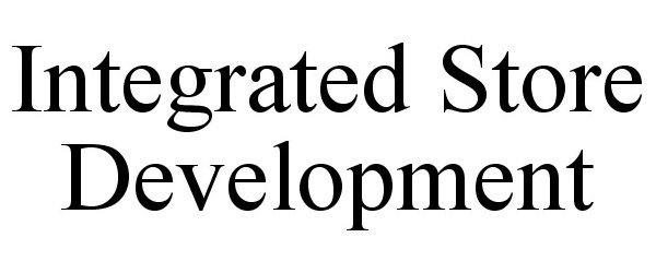 Trademark Logo INTEGRATED STORE DEVELOPMENT