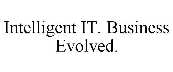  INTELLIGENT IT. BUSINESS EVOLVED.