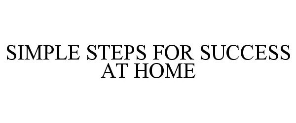  SIMPLE STEPS FOR SUCCESS AT HOME