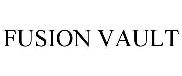 Trademark Logo FUSION VAULT