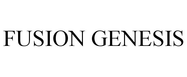 Trademark Logo FUSION GENESIS