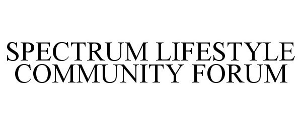  SPECTRUM LIFESTYLE COMMUNITY FORUM