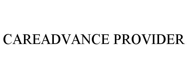 Trademark Logo CAREADVANCE PROVIDER